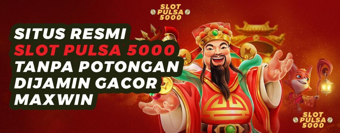 Daftar Depo 5K Uang Asli di Situs Terpercaya